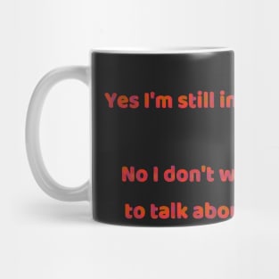 Yes I’m Still in Pain Mug